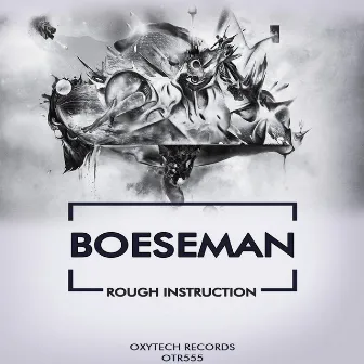 Rough Instruction by Boeseman