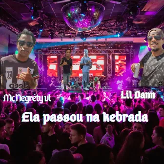 Ela Passou na Kebrada by Mc Negréty vl