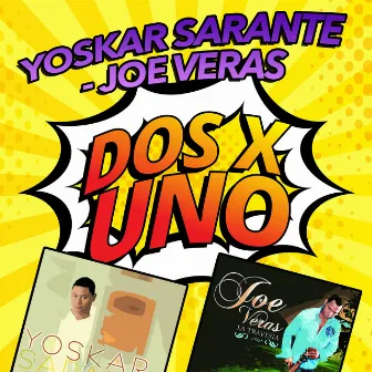 Dos X Uno by Joe Veras