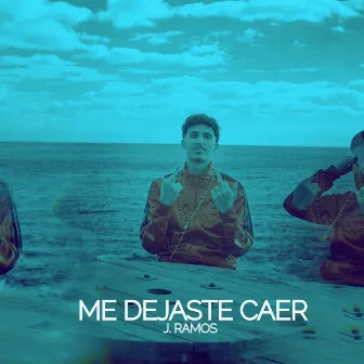 Me Dejaste Caer by J.Ramos