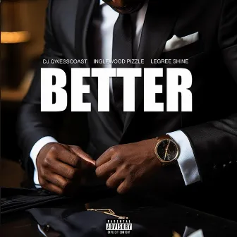 BETTER by Inglewood Pizzle