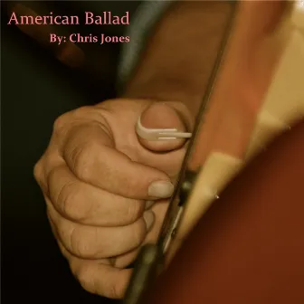 American Ballad by Chris Jones