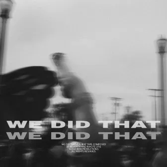 We Did That by Plugxcvi