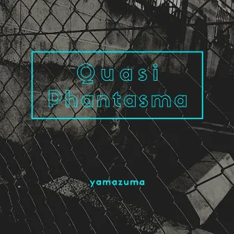 Quasi Phantasma by yamazuma