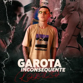 Garota Inconsequente by Karuzo