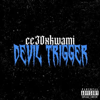 Devil Trigger by ce30xkwami