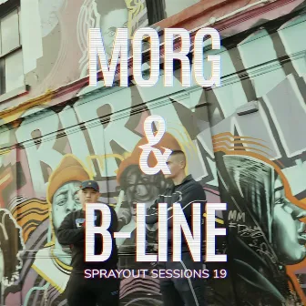 SPRAYOUT SESSIONS 19 by MC MORG