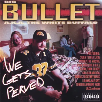 We Gets Perved. by Bullet