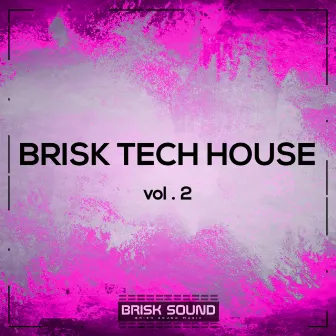 Brisk Tech House, Vol. 2 by 