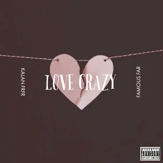 Love Crazy by Famous Far