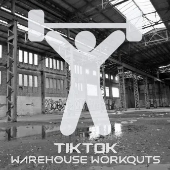 Warehouse Workouts by TikTok