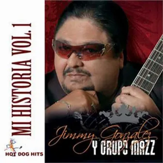 Mi Historia Vol. 1 - Hot Dog Hits by Jimmy Gonzalez Y Grupo Mazz