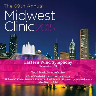 2015 Midwest Clinic: Eastern Wind Symphony (Live) by Todd Nichols