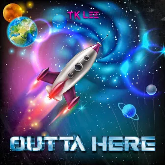 Outta Here by Tk Lee