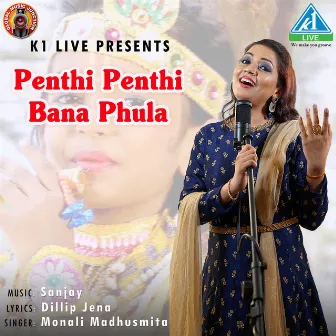 Penthi Penthi Bana Phula by Monali Madhusmita