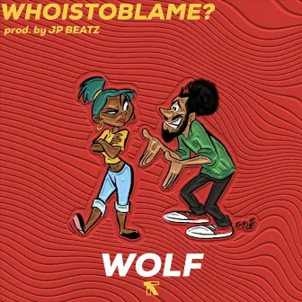 Who Is to Blame by Wolf