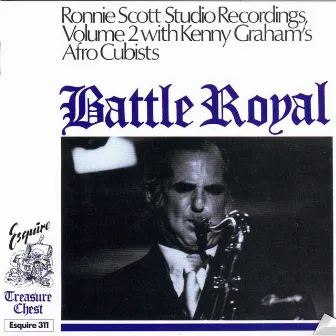 Ronnie Scott Studio Recordings, Vol. 2 - Battle Royal (Remastered 2016) by Kenny Graham