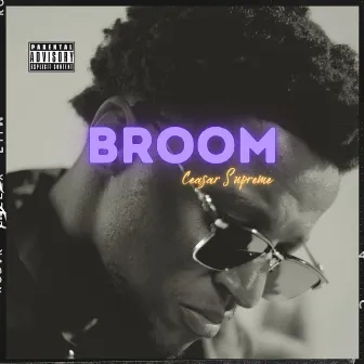 Broom by Ceasar Supreme