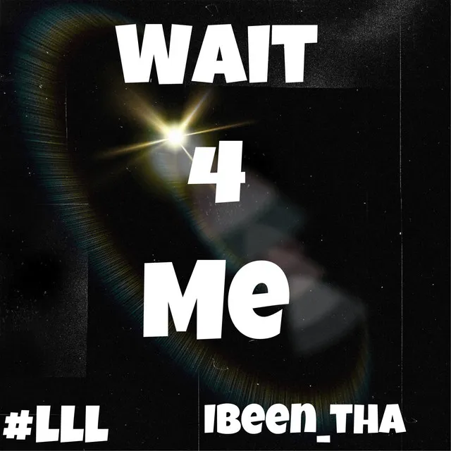 Wait 4 Me