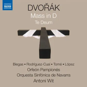 Dvořák: Mass in D Major, Op. 86, B. 153 & Te Deum, Op. 103, B. 176 by Orfeón Pamplonés