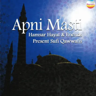 Apni masti - Hamsar & Friends Present Sufi Qawwalis by Hamsar Hayat