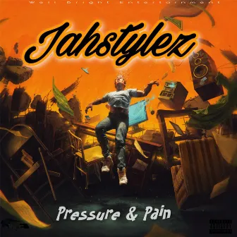 Pressure & Pain by Jahstylez