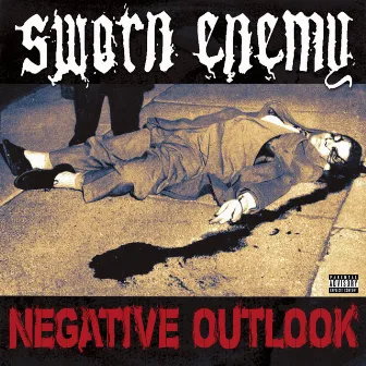 Negative Outlook by Sworn Enemy