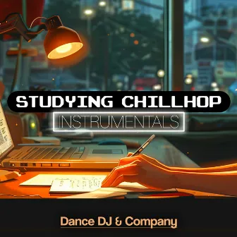 Studying Chillhop Instrumentals by Dance DJ & Company