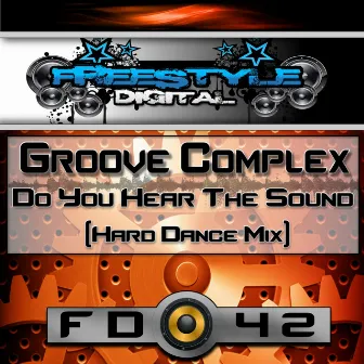 Do You Hear The Sound (Hard Dance Mix) by Groove Complex