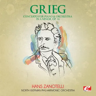 Grieg: Concerto for Piano and Orchestra in A Minor, Op. 16 (Digitally Remastered) by North German Philharmonic Orchestra