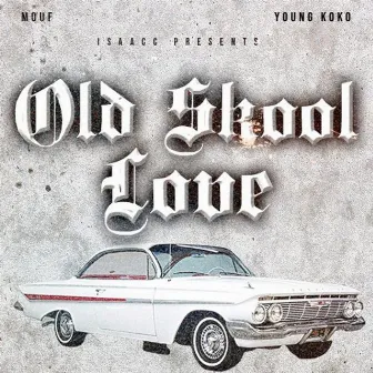 Old Skool Love (feat. Young Koko) by Mouf