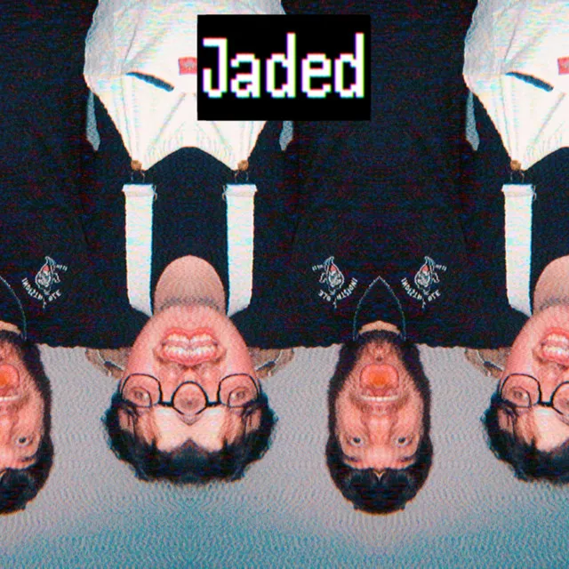 Jaded