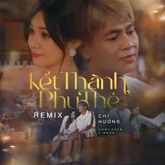 Kết Thành Phu Thê (EDM) by Chí Hướng