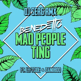 Mad People Ting (DJ Serg Remix) by Benedetto