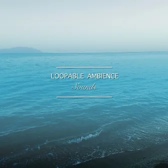 21 Loopable Ambience Sounds by Yoga Music Guru