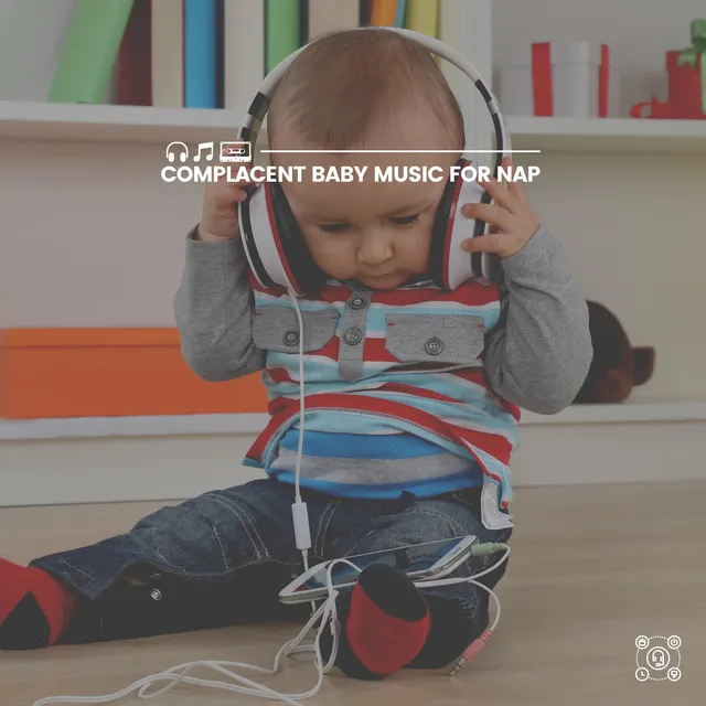 Complacent Baby Music for Nap