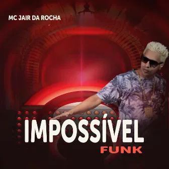 Impossível Funk by Mc Jair da Rocha