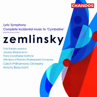 Zemlinsky: Lyric Symphony & Incidental Music to Cymbeline by Turid Karlsen