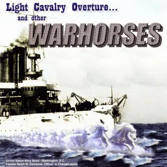 Light Calvary Overture and Other Warhorses by US Navy Band