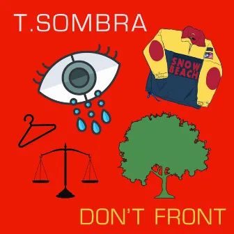 Don't Front by T.Sombra