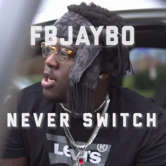 Never Switch by Fbjaybo