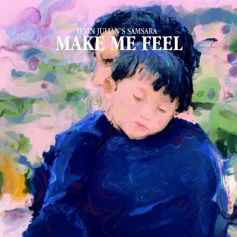 Make Me Feel by Jevin Julian