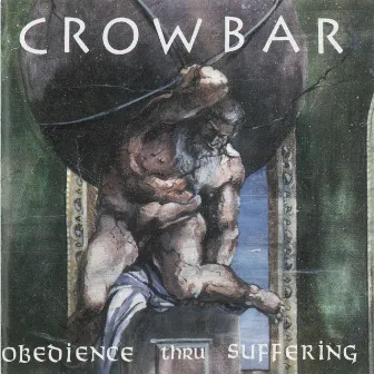 Obedience Thru Suffering by Crowbar