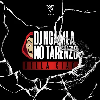 Bella Ciao by DJ Ngamla No Tarenzo