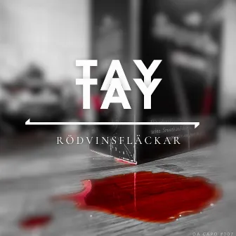 Rödvinsfläckar by Tay Tay