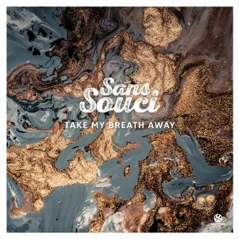 Take My Breath Away by Sans Souci