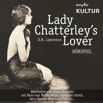 Lady Chatterley's Lover (Hörspiel MDR Kultur) by D. H. Lawrence