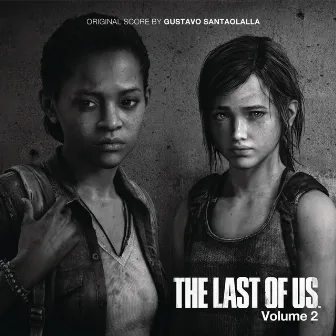 The Last of Us - Vol. 2 (Video Game Soundtrack) by Gustavo Santaolalla