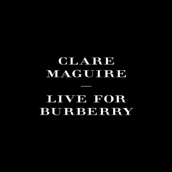 Live For Burberry by Clare Maguire