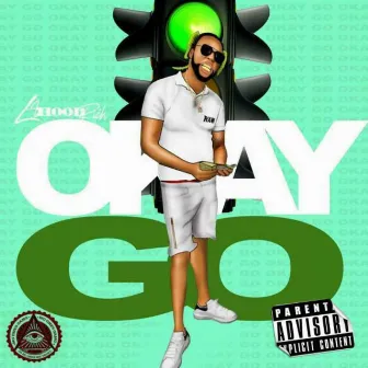 OKAY GO by LA Hoodrich